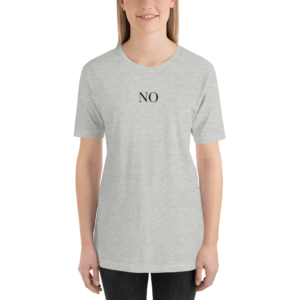 "No" Unisex T-Shirt